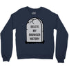 delete my browser history Crewneck Sweatshirt