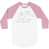 fear no fish 3/4 Sleeve Shirt