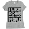 I LIKE DOGS MORE THAN PEOPLE Ladies Fitted T-Shirt