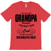 I'm Called Grandpa Because I'm Way Too Cool To Be Called Grandfather T-Shirt