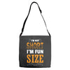 I Am Not Short I Am Fun Size Adjustable Strap Totes
