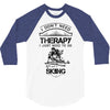 I Don't Need Therapy Just to Do Skiing 3/4 Sleeve Shirt