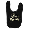 i'd rather be hunting Baby Bibs
