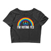 I Am Voting Yes Crop Top