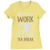 never let work Ladies Fitted T-Shirt