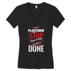 I'm A Plasterer I Don't Stop When I'm Tired I Stop When I'm Done Women's V-Neck T-Shirt