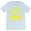 i am the hype T-Shirt