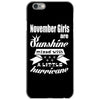 Noveber Girls Are Sunshine Mixed With A Little Hurricane iPhone 6/6s Case