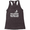 no rest for the wicked Racerback Tank