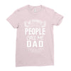 My Favorite People Call Me Dad Ladies Fitted T-Shirt