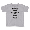 mooch nahi toh kuch nai Toddler T-shirt