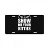 show me your kitties License Plate