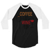 give me cofee or wine 3/4 Sleeve Shirt