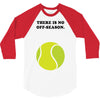 There is No Off-Season 3/4 Sleeve Shirt