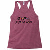girlfriend friends tv show parody Racerback Tank