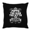 Poppie The Man The Myth The Legend Throw Pillow