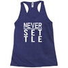 never settle Racerback Tank