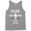 Papa The Man The Myth The Legend Tank Top