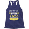 Nobody Is Perfect But If You Are A Yaya You Are Pretty Damn Close Racerback Tank