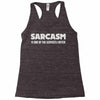 sarcasm services Racerback Tank