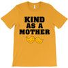 Kind As A Mother T-Shirt