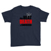 the heat death of the universe Youth Tee