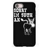 sorry i'm such an ass iPhone 8 Case
