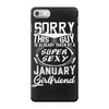 This Guy Is Taken By A Super Sexy January Girlfriend iPhone 7 Case