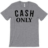 cash only T-Shirt