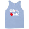 oh fish Tank Top