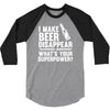 i make beer disappear! 3/4 Sleeve Shirt