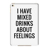 mixed drinks about feelings iPad Mini 4
