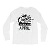 Queens Are Born In April Long Sleeve Shirts