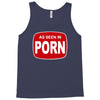 as seen in porn Tank Top
