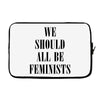 We Should All Be Feminists Laptop sleeve