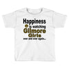 happiness is watching gilmore girls Toddler T-shirt