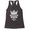 Queens Are Born In July Racerback Tank