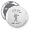 Best Dad in The Galaxy Pin-back button