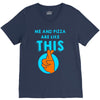 me and pizza are like this V-Neck Tee