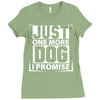 Just One More Dog I Promise Ladies Fitted T-Shirt