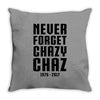 Never Forget Chazy Chaz Throw Pillow