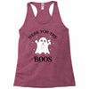 here for the boos Racerback Tank