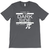 come to dark side we have pi T-Shirt