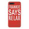 frankie says relax iPhone 7 Plus Case