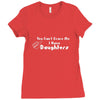 you can't scare me i have daughters Ladies Fitted T-Shirt