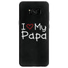 I Love My Papa Samsung Galaxy S8