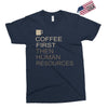 coffee then human resources Exclusive T-shirt