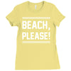 beach please Ladies Fitted T-Shirt