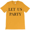 let us party T-Shirt