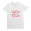 The Future is Female Ladies Fitted T-Shirt